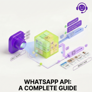 WhatsApp API: A Complete Guide